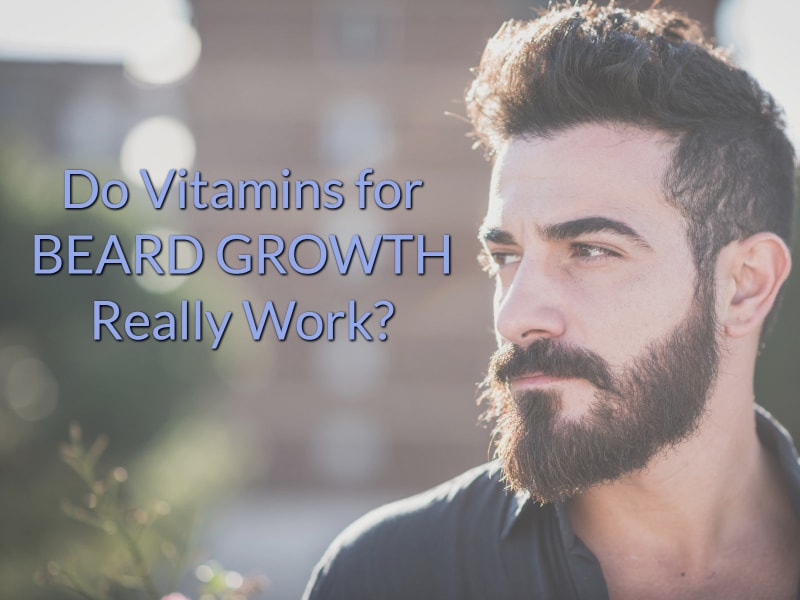 Do Beard Vitamins Really Work? (2020) | Fully Explained